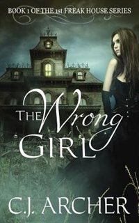 The Wrong Girl by C J Archer, Paperback | Indigo Chapters