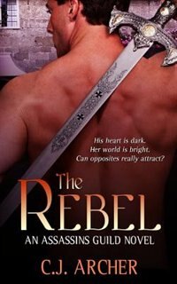 The Rebel by C J Archer, Paperback | Indigo Chapters