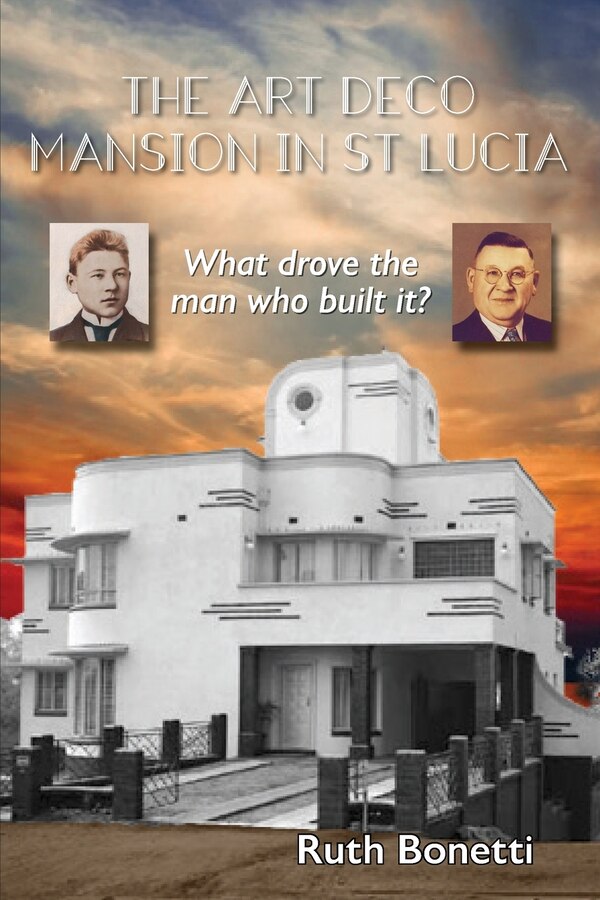 The Art Deco Mansion in St Lucia by Ruth Bonetti, Paperback | Indigo Chapters