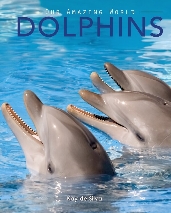 Dolphins by Kay de Silva, Paperback | Indigo Chapters