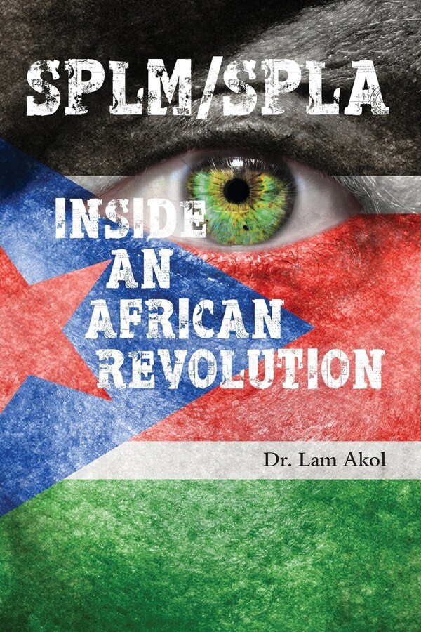 SPLM/SPLA by Lam Akol, Paperback | Indigo Chapters