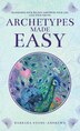 Archetypes Made Easy by Barbara Stone-Andrews, Hardcover | Indigo Chapters