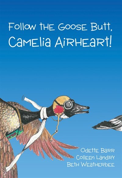 Follow the Goose Butt Camelia Airheart by Odette Barr, Paperback | Indigo Chapters