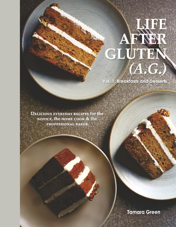 Life After Gluten (A.G.) by Tamara Green, Hardcover | Indigo Chapters