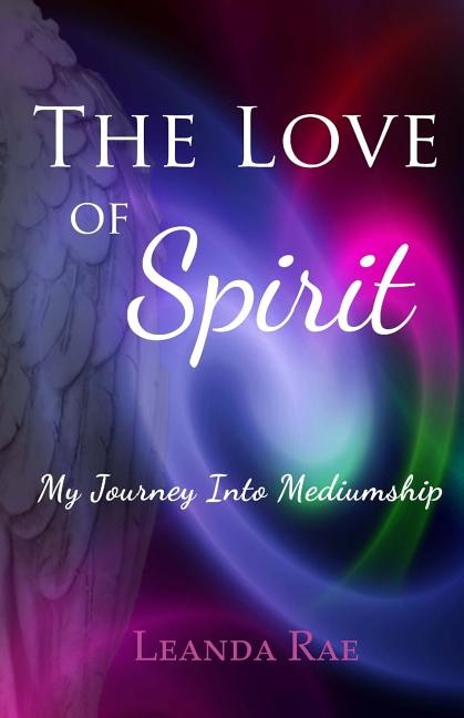 The Love of Spirit by Leanda Rae, Paperback | Indigo Chapters
