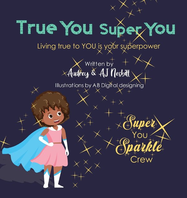 True You Super You by Audrey Nesbitt, Hardcover | Indigo Chapters