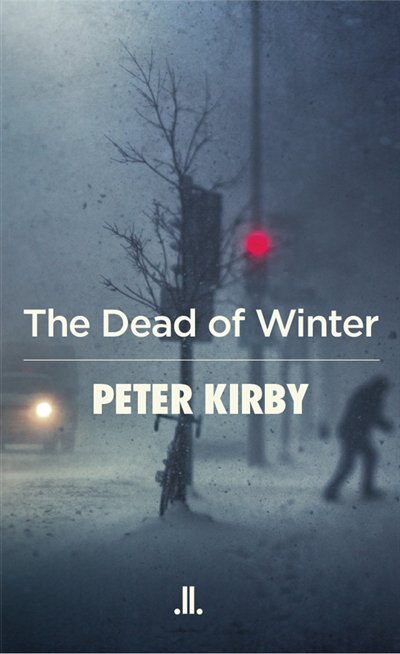 The Dead Of Winter by Peter Kirby, Paperback | Indigo Chapters