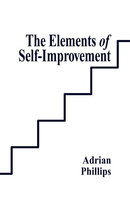 The Elements of Self-Improvement by Adrian Philips, Paperback | Indigo Chapters