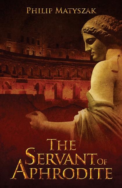 The Servant of Aphrodite by Philip Matyszak, Paperback | Indigo Chapters