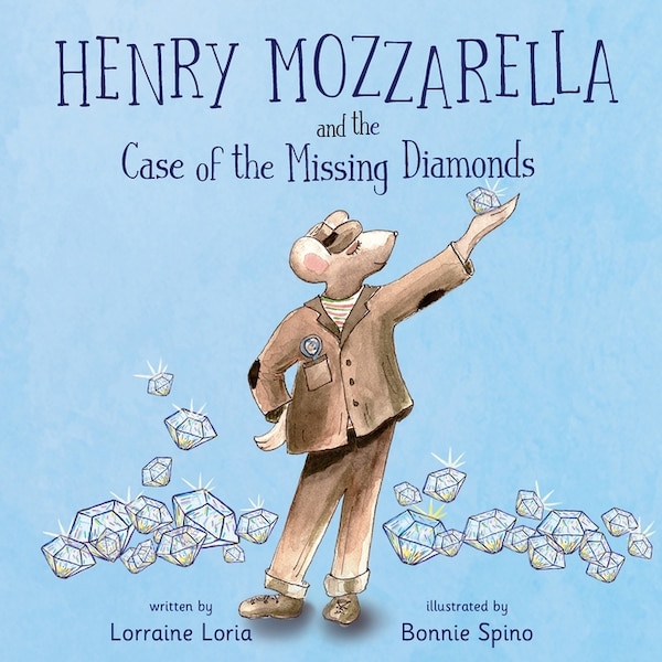 Henry Mozzarella and the Case of the Missing Diamonds by Lorraine Loria, Paperback | Indigo Chapters