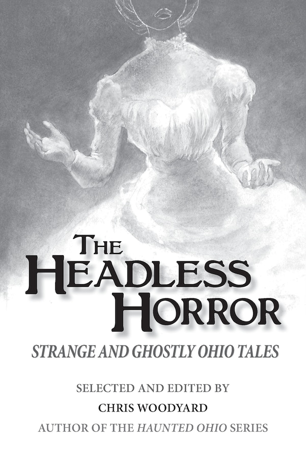 The Headless Horror by Chris Woodyard, Paperback | Indigo Chapters