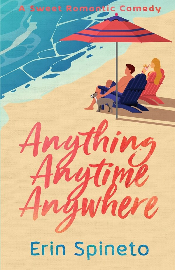Anything Anytime Anywhere by Erin Spineto, Paperback | Indigo Chapters