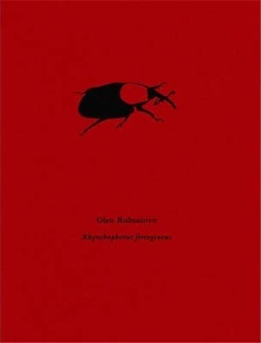 Glen Rubsamen: Rhynchophorus ferrugineus, Hardcover | Indigo Chapters