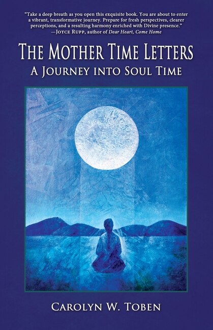 The Mother Time Letters by Carolyn W Toben, Paperback | Indigo Chapters