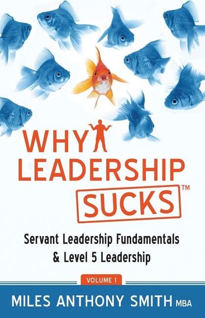 Why Leadership Sucks(TM) by Miles Anthony Smith, Paperback | Indigo Chapters