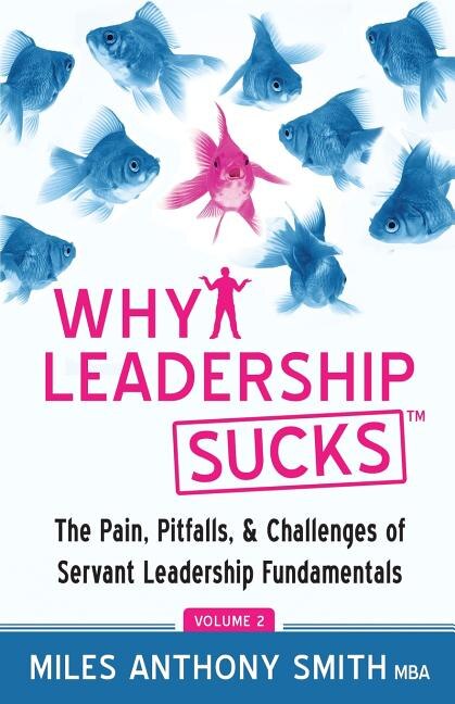 Why Leadership Sucks(TM) Volume 2 by Miles Anthony Smith, Paperback | Indigo Chapters