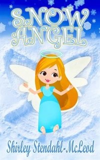 Snow Angel by Shirley Stendahl-McLeod, Paperback | Indigo Chapters
