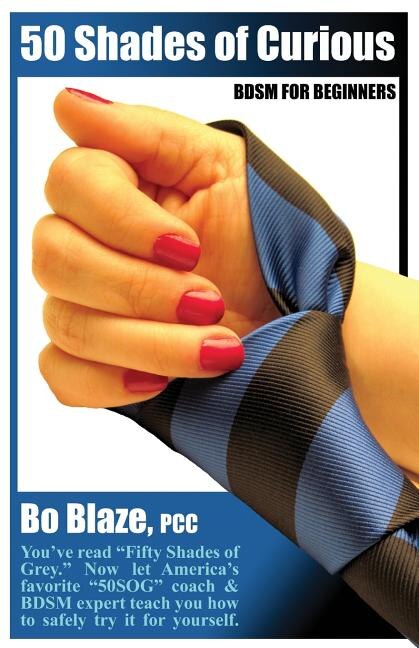 50 Shades of Curious by Bo Blaze Pcc, Paperback | Indigo Chapters