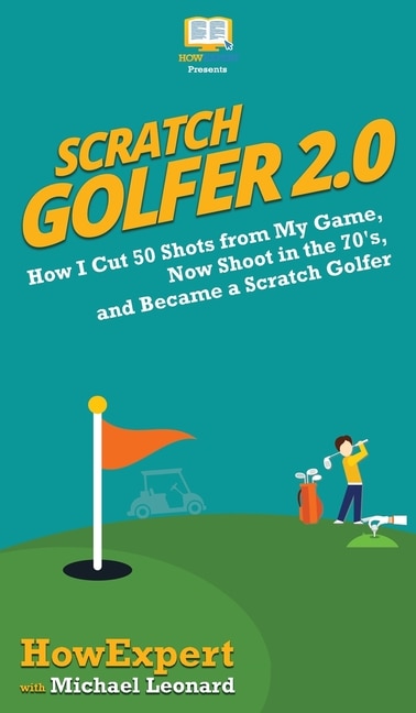 Scratch Golfer 2.0 by Howexpert Howexpert, Hardcover | Indigo Chapters