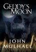 Geddy's Moon by John Mulhall, Hardcover | Indigo Chapters