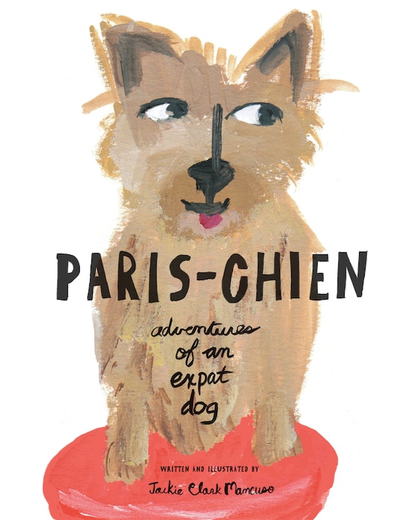 Paris-Chien by Jackie Clark Mancuso, Paperback | Indigo Chapters
