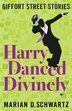 Harry Danced Divinely by Marian D. Schwartz, Paperback | Indigo Chapters