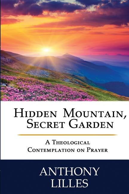 Hidden Mountain Secret Garden by Anthony Lynn Lilles Std, Paperback | Indigo Chapters