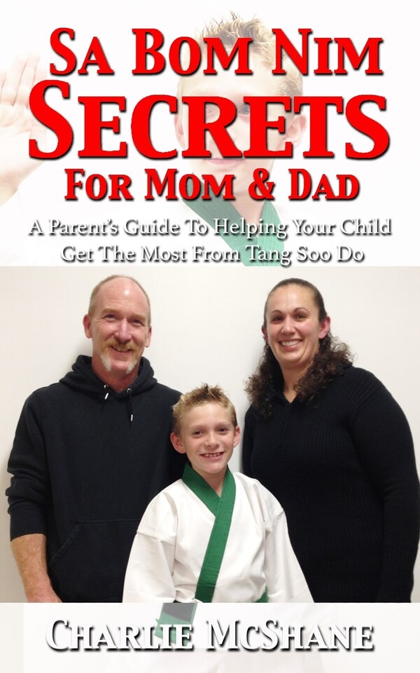 Sa Bom Nim Secrets For Mom & Dad by Charlie McShane, Paperback | Indigo Chapters