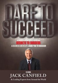 Dare To Succeed by The World's Leading Experts, Hardcover | Indigo Chapters