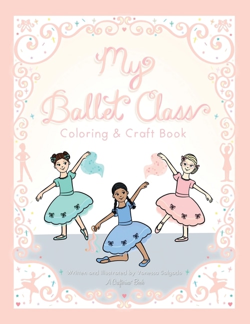My Ballet Class Coloring & Craft Book by Vanessa Salgado, Paperback | Indigo Chapters