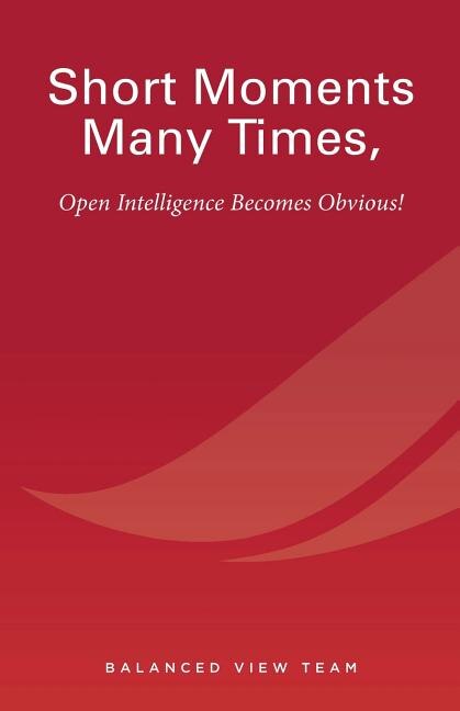 Short Moments Many Times Open Intelligence Becomes Obvious by Balanced Balanced View Team, Paperback | Indigo Chapters
