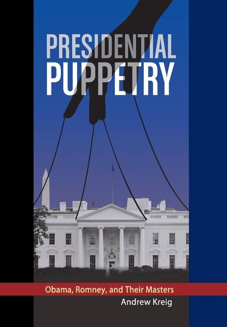 Presidential Puppetry by Andrew Kreig, Hardcover | Indigo Chapters