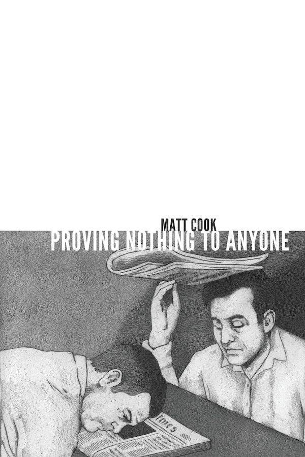 Proving Nothing to Anyone by Matt Cook, Paperback | Indigo Chapters