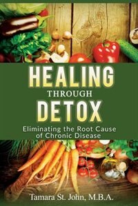 Healing Through Detox by Tamara St John, Paperback | Indigo Chapters