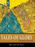 Tales of Glory by Matthew W Gaul, Hardcover | Indigo Chapters