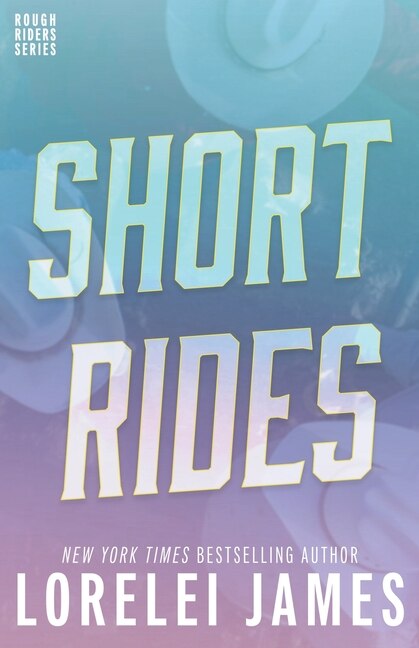 Short Rides by Lorelei James, Paperback | Indigo Chapters