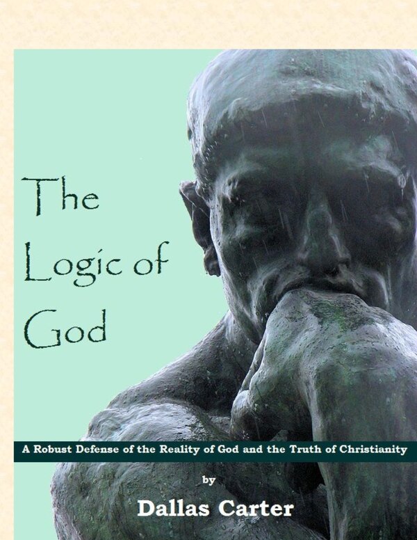 The Logic of God by Dallas Carter, Paperback | Indigo Chapters