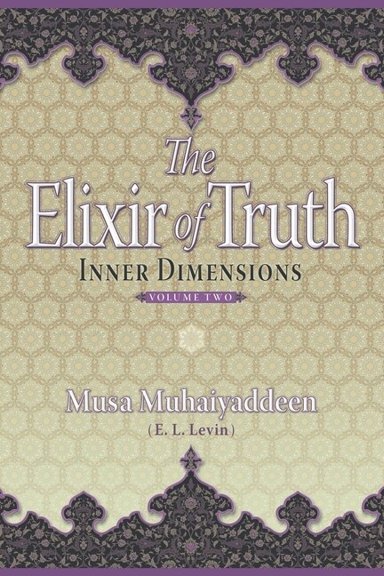 The Elixir of Truth by Musa Muhaiyaddeen, Paperback | Indigo Chapters