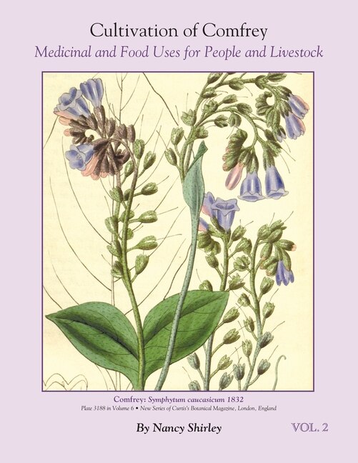 Cultivation of Comfrey; Medicinal and Food Uses for People and Livestock by Nancy Shirley, Paperback | Indigo Chapters