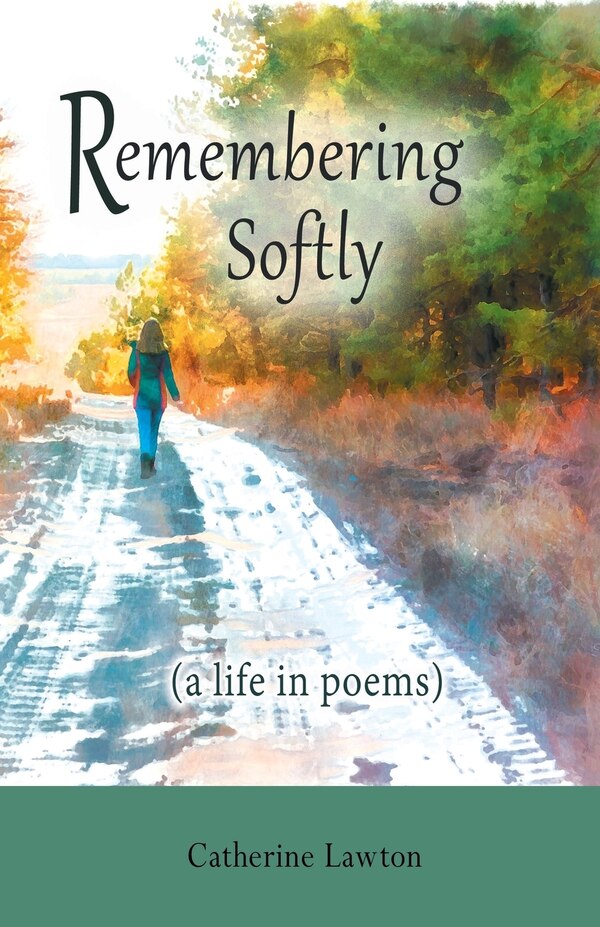 Remembering Softly by Catherine Lawton, Paperback | Indigo Chapters