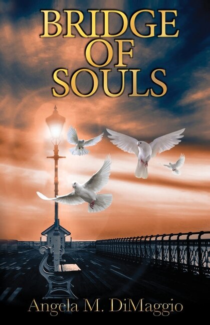 Bridge Of Souls by Angela M Dimaggio, Paperback | Indigo Chapters