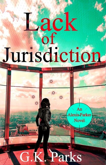 Lack of Jurisdiction by G K Parks, Paperback | Indigo Chapters