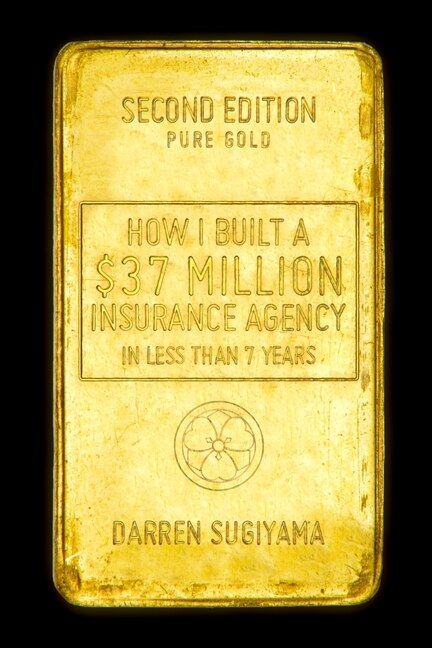 How I Built A 37 Million Insurance Agency In Less Than 7 Years (Second Edition) by Darren Sugiyama, Paperback | Indigo Chapters