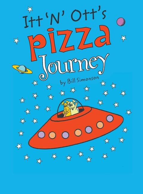 ITT 'n' Ott's Pizza Journey by Bill Simonson, Hardcover | Indigo Chapters