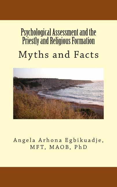 Psychological Assessment and the Priestly and Religious Formation by Angela a Egbikuadje, Paperback | Indigo Chapters