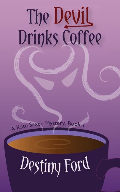 The Devil Drinks Coffee by Destiny Ford, Paperback | Indigo Chapters