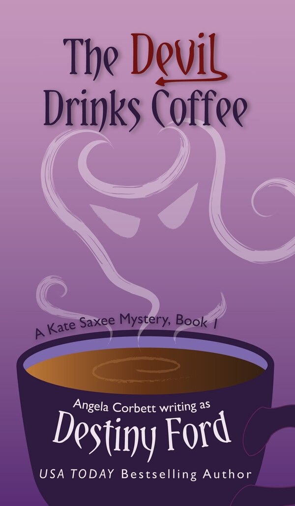 The Devil Drinks Coffee by Destiny Ford, Hardcover | Indigo Chapters