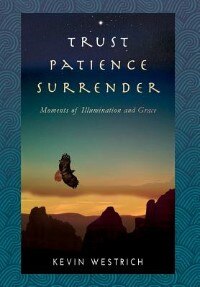 Trust Patience Surrender by Kevin Westrich, Hardcover | Indigo Chapters
