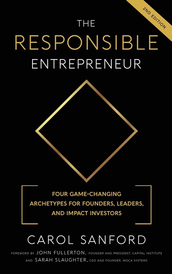 The Responsible Entrepreneur by Carol Sanford, Hardcover | Indigo Chapters