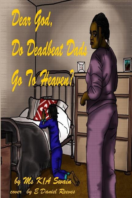Dear God Do Deadbeat Dads Go To Heaven? by Kia Swain, Paperback | Indigo Chapters